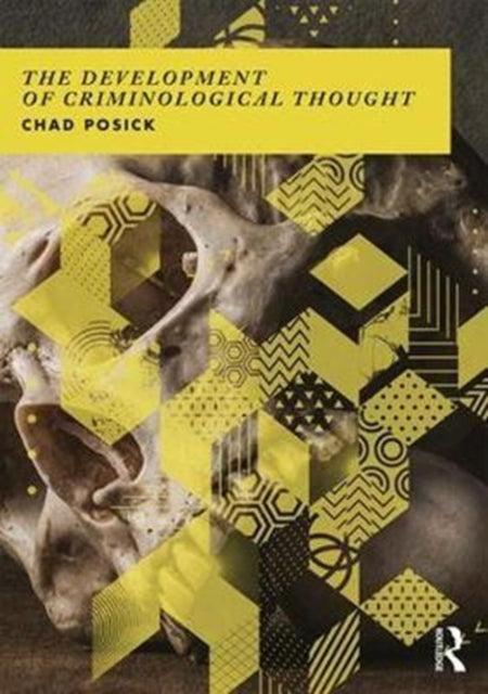 Book cover of: Development of Criminological Thought. By: Chad Posick