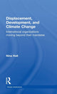 Book cover of: Displacement, Development, and Climate Change. By: Nina Hall