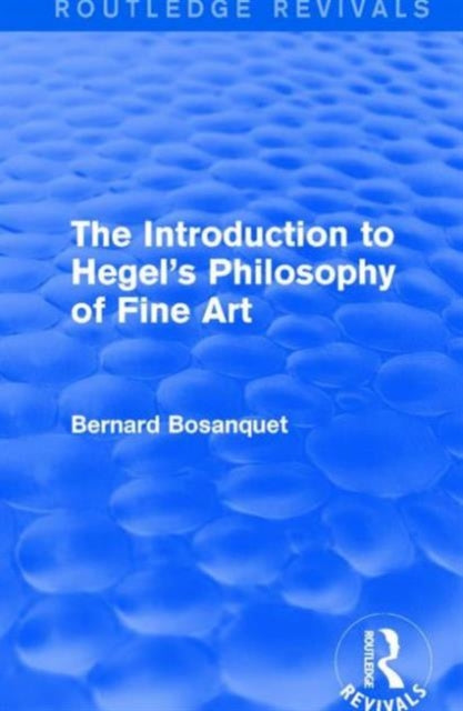 Book cover of: Introduction to Hegel's Philosophy of Fine Art. By: Bernard Bosanquet
