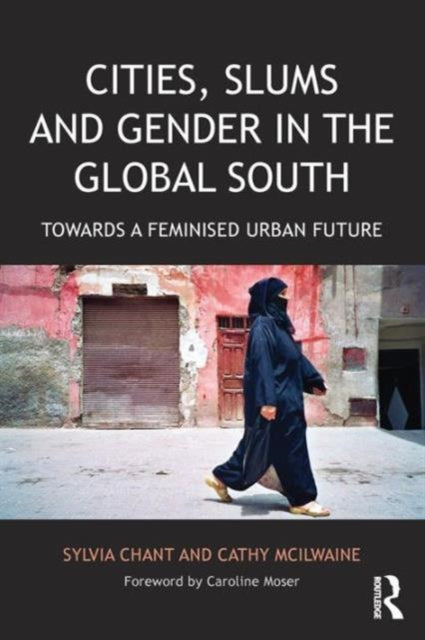 Book cover of: Cities, Slums and Gender in the Global South. By: Sylvia Chant