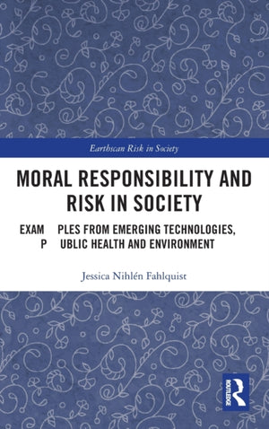 Moral Responsibility and Risk in Society