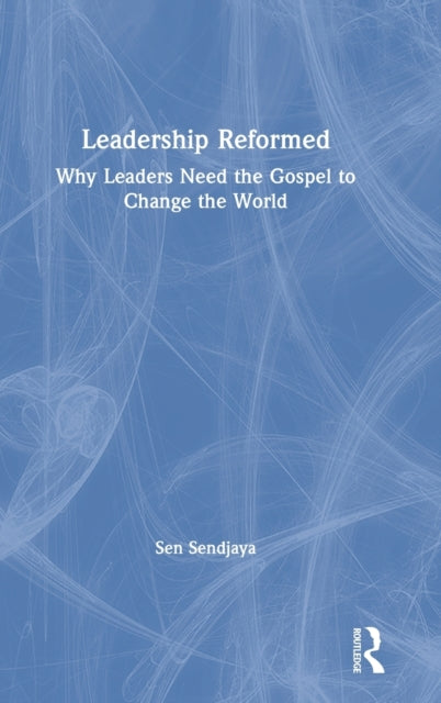 Book cover of: Leadership Reformed. By: Sen Sendjaya
