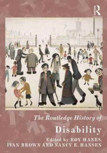 Book cover of: Routledge History of Disability. By: Roy Hanes