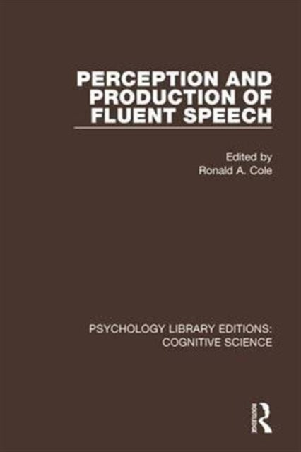 Book cover of: Perception and Production of Fluent Speech. By: Ronald A. Cole