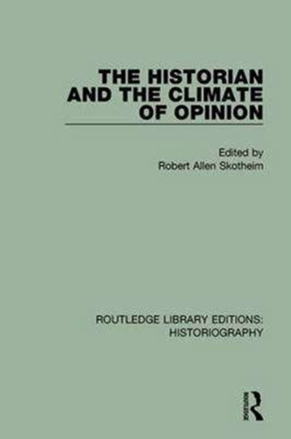 Book cover of: Historian and the Climate of Opinion. By: Robert Allen Skotheim