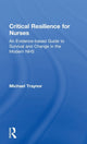 Book cover of: Critical Resilience for Nurses. By: Michael Traynor