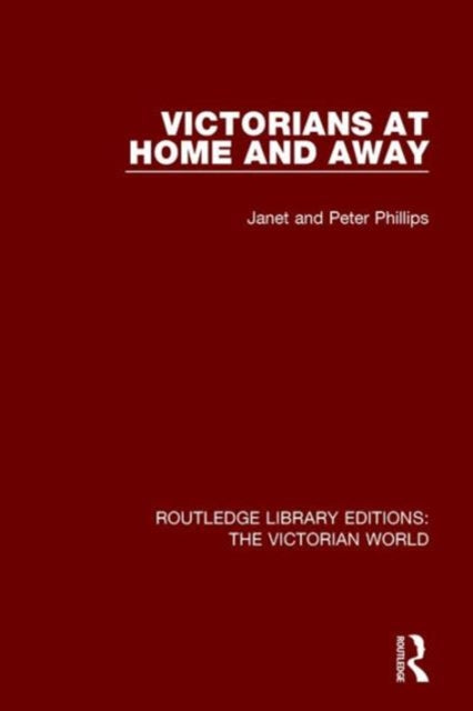 Book cover of: Victorians at Home and Away. By: Janet Phillips