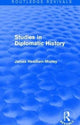 Book cover of: Studies in Diplomatic History. By: James Headlam-Morley