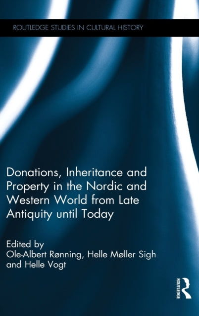 Donations, Inheritance and Property in the Nordic and Western World from Late Antiquity until Today