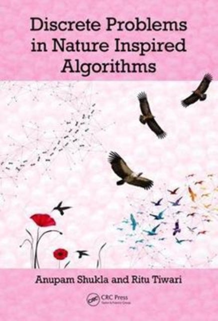 Book cover of: Discrete Problems in Nature Inspired Algorithms. By: Anupam Prof Shukla