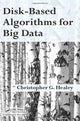 Book cover of: Disk-Based Algorithms for Big Data. By: Christopher G. Healey
