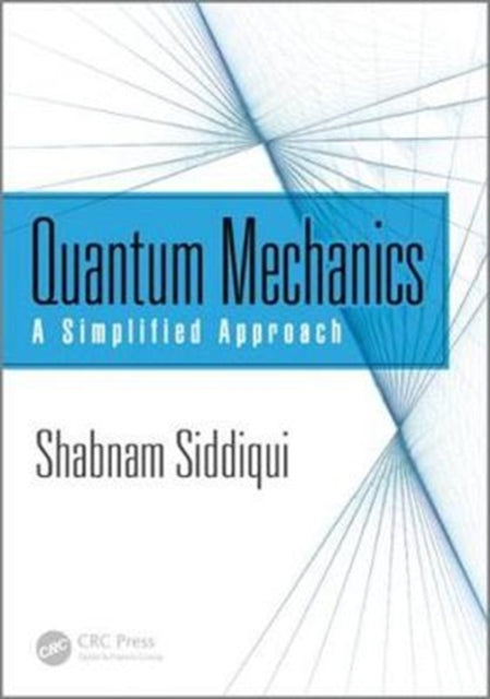 Book cover of: Quantum Mechanics. By: Shabnam Siddiqui