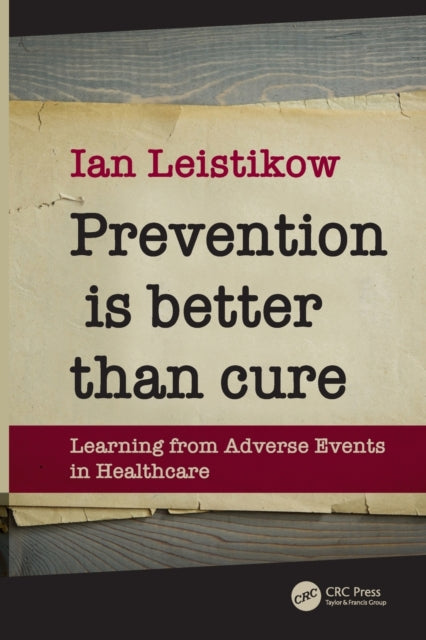 Book cover of: Prevention is Better than Cure. By: Ian Leistikow