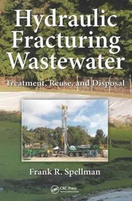 Book cover of: Hydraulic Fracturing Wastewater. By: Frank R. Spellman