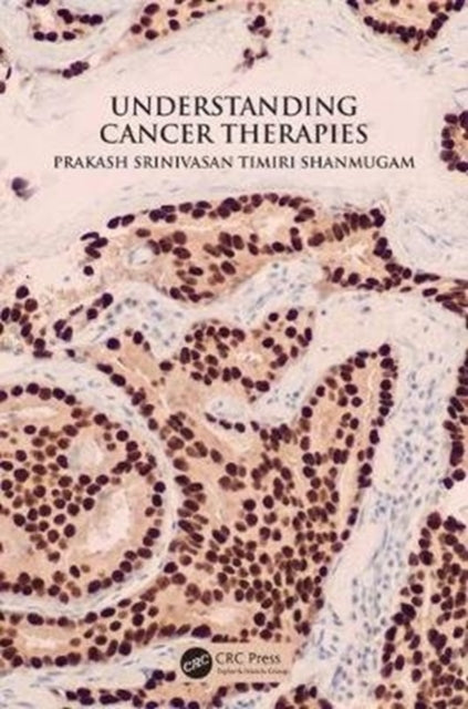 Book cover of: Understanding Cancer Therapies. By: Prakash Srinivasan Timiri Shanmugam