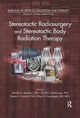 Book cover of: Stereotactic Radiosurgery and Stereotactic Body Radiation Therapy. By: Stanley H. Benedict
