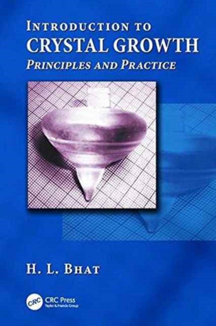 Book cover of: Introduction to Crystal Growth. By: H. L. Bhat