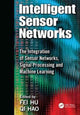 Book cover of: Intelligent Sensor Networks. By: Fei Hu