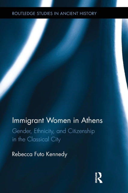 Book cover of: Immigrant Women in Athens. By: Rebecca Futo Kennedy