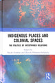 Book cover of: Indigenous Places and Colonial Spaces. By: Nicole Gombay