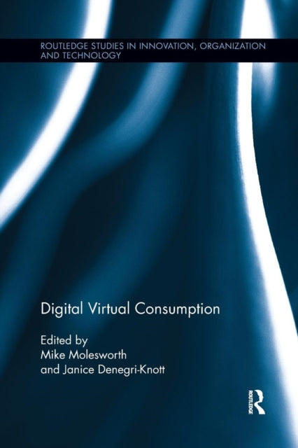 Book cover of: Digital Virtual Consumption. By: Mike Molesworth