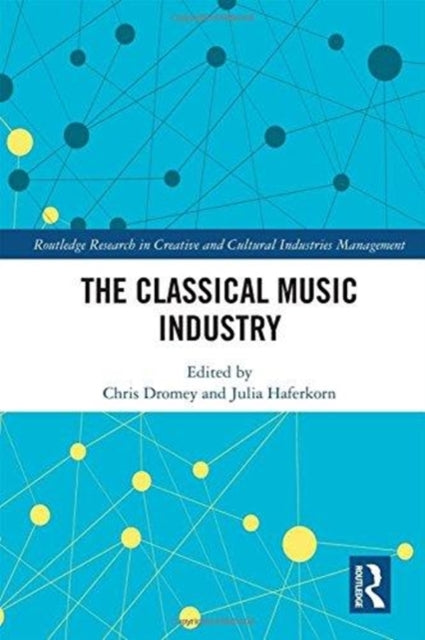 Book cover of: Classical Music Industry. By: Chris Dromey