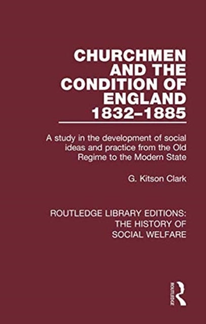 Book cover of: Churchmen and the Condition of England 1832-1885. By: G Kitson Clark