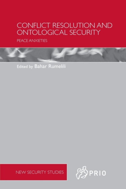 Book cover of: Conflict Resolution and Ontological Security. By: Bahar Rumelili