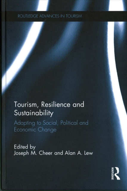 Book cover of: Tourism, Resilience and Sustainability. By: Joseph M. Cheer