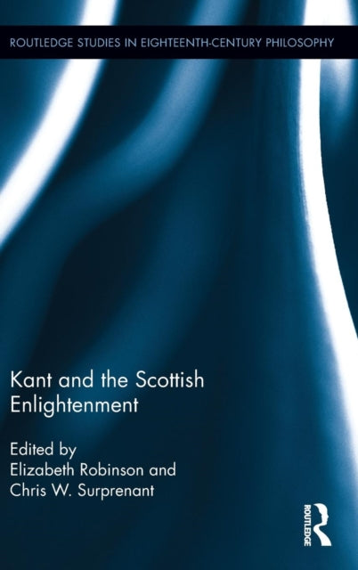 Book cover of: Kant and the Scottish Enlightenment. By: Elizabeth Robinson