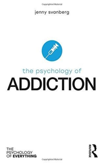 Book cover of: Psychology of Addiction. By: Jenny Svanberg