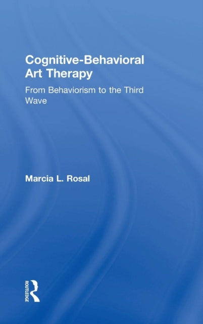 Book cover of: Cognitive-Behavioral Art Therapy. By: Marcia L. Rosal