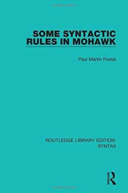 Book cover of: Some Syntactic Rules in Mohawk. By: Paul Martin Postal