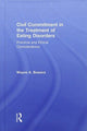 Book cover of: Civil Commitment in the Treatment of Eating Disorders. By: Wayne Bowers