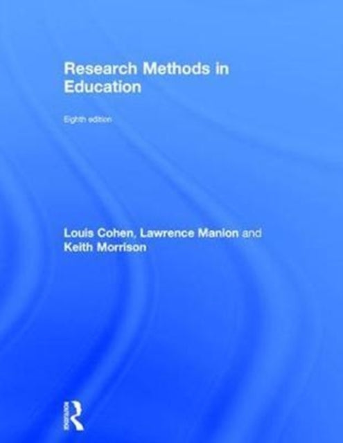 Book cover of: Research Methods in Education. By: Louis Cohen
