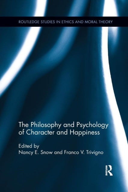 Book cover of: Philosophy and Psychology of Character and Happiness. By: Nancy E. Snow