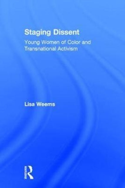 Book cover of: Staging Dissent. By: Lisa Weems