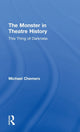 Book cover of: Monster in Theatre History. By: Michael Chemers