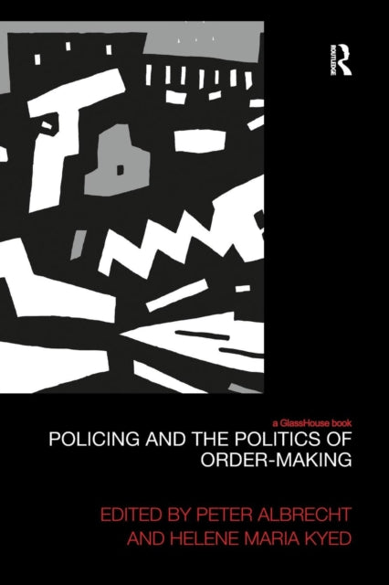 Book cover of: Policing and the Politics of Order-Making. By: Peter Albrecht