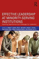Book cover of: Effective Leadership at Minority-Serving Institutions. By: Robert T. Palmer