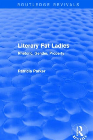 Routledge Revivals: Literary Fat Ladies (1987)
