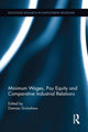 Book cover of: Minimum Wages, Pay Equity, and Comparative Industrial Relations. By: Damian Grimshaw
