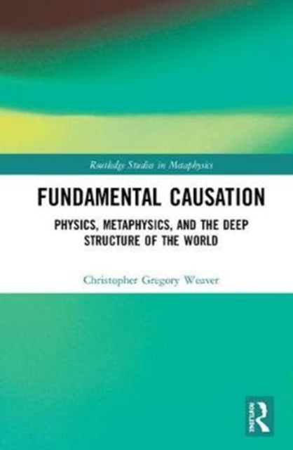 Book cover of: Fundamental Causation. By: Christopher Gregory Weaver