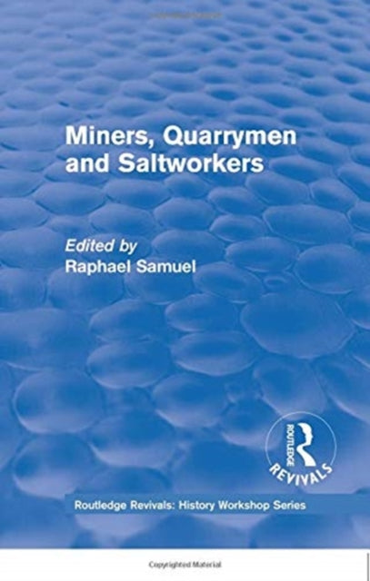 Routledge Revivals: Miners, Quarrymen and Saltworkers (1977)
