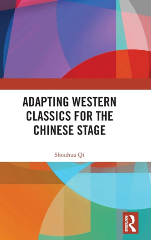 Adapting Western Classics for the Chinese Stage