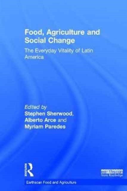 Book cover of: Food, Agriculture and Social Change. By: Stephen G. Sherwood