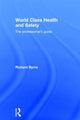 Book cover of: World Class Health and Safety. By: Richard Byrne