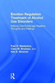 Book cover of: Emotion Regulation Treatment of Alcohol Use Disorders. By: Paul R. Stasiewicz