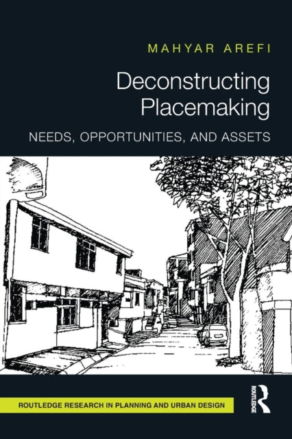 Book cover of: Deconstructing Placemaking. By: Mahyar Arefi