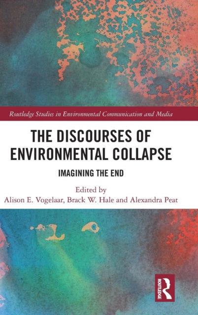 Book cover of: Discourses of Environmental Collapse. By: Alison E. Vogelaar